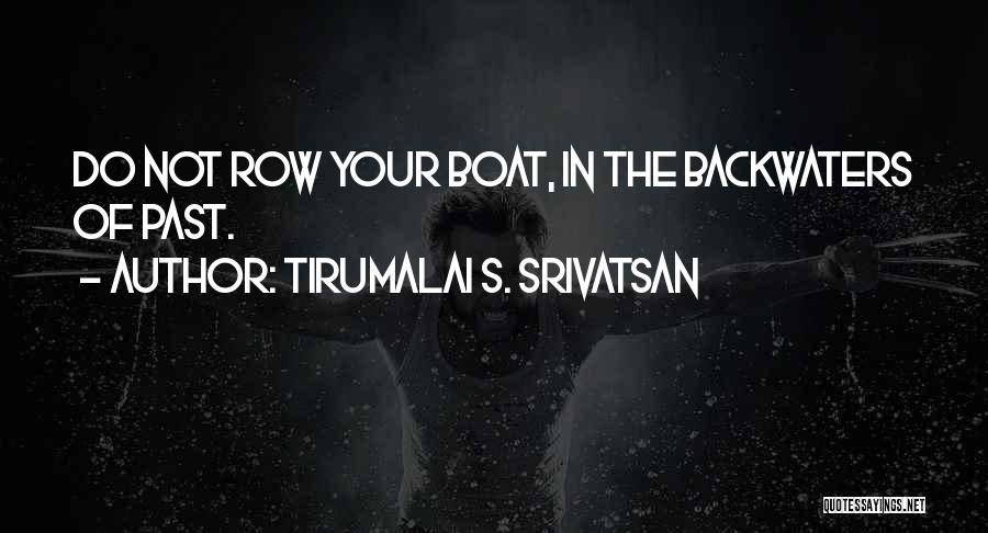 Backwaters Quotes By Tirumalai S. Srivatsan