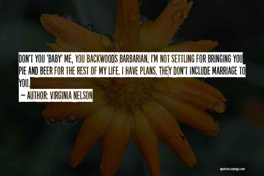 Backwoods Life Quotes By Virginia Nelson