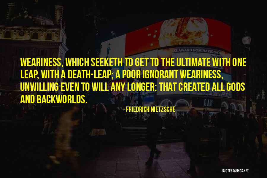 Backworlds Quotes By Friedrich Nietzsche Backworlds Quotes By Friedrich Nietzsche