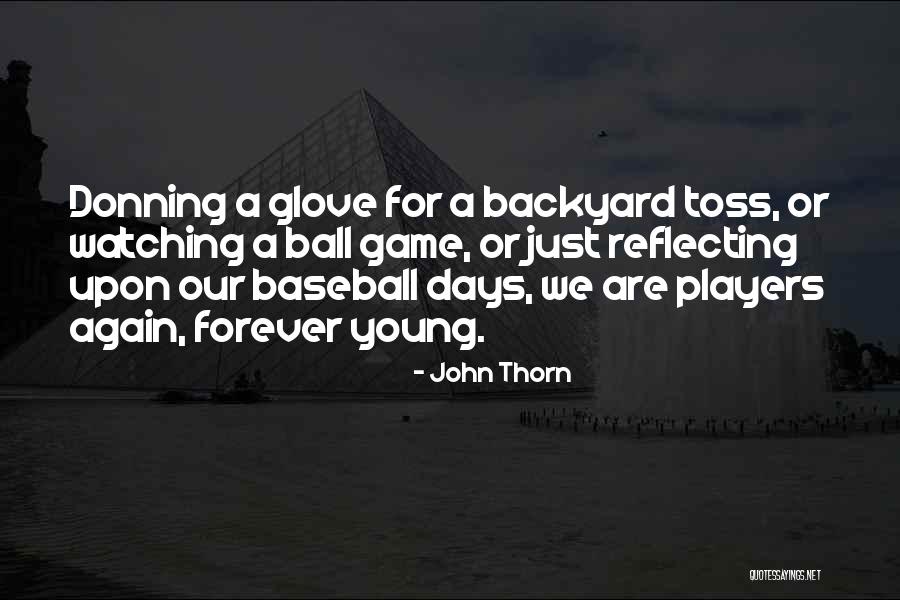 Backyard Baseball Quotes By John Thorn