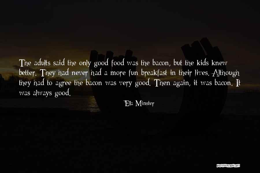 Bacon Funny Quotes By Ella Minster Bacon Funny Quotes By Ella Minster