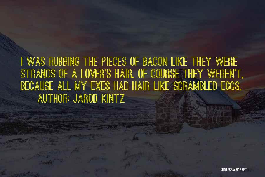 Bacon Lover Quotes By Jarod Kintz