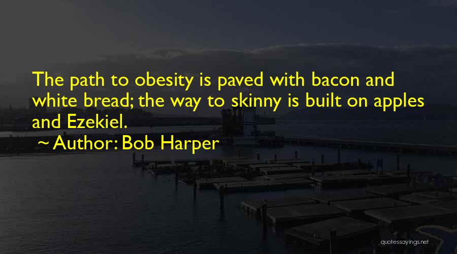 Bacon Quotes By Bob Harper