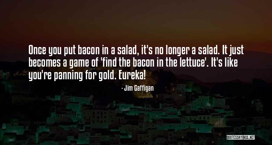 Bacon The Game Quotes By Jim Gaffigan