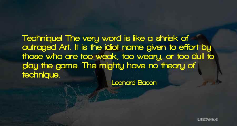 Bacon The Game Quotes By Leonard Bacon