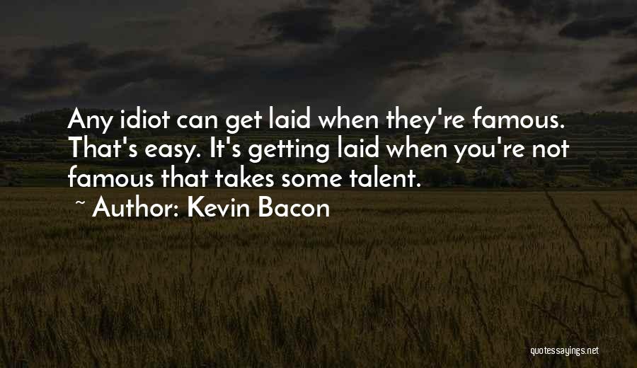 Bacon's Quotes By Kevin Bacon