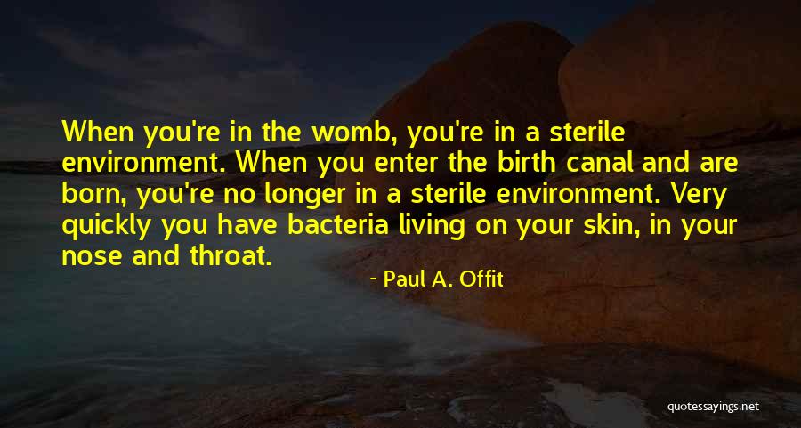 Bacteria Quotes By Paul A. Offit Bacteria Quotes By Paul A. Offit