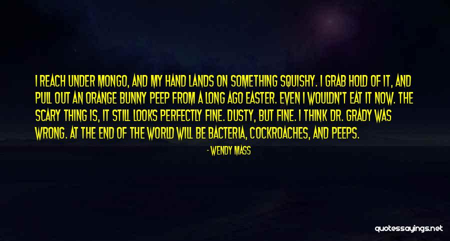 Bacteria Quotes By Wendy Mass Bacteria Quotes By Wendy Mass