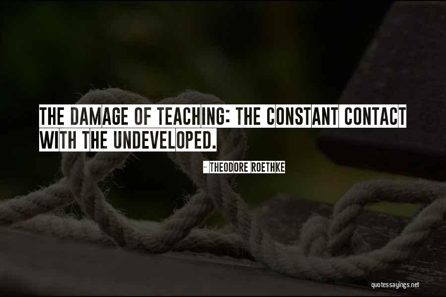 Bacterias Caracteristicas Quotes By Theodore Roethke Bacterias Caracteristicas Quotes By Theodore Roethke
