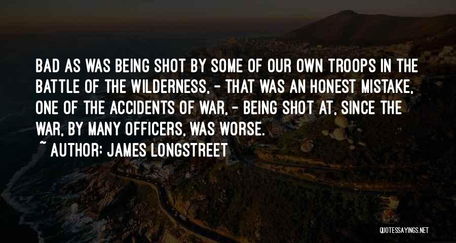 Bad Accidents Quotes By James Longstreet