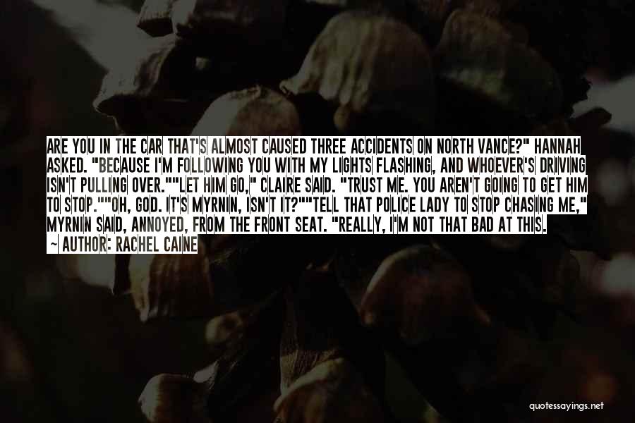 Bad Accidents Quotes By Rachel Caine