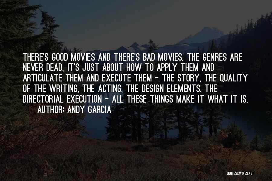 Bad Acting Quotes By Andy Garcia