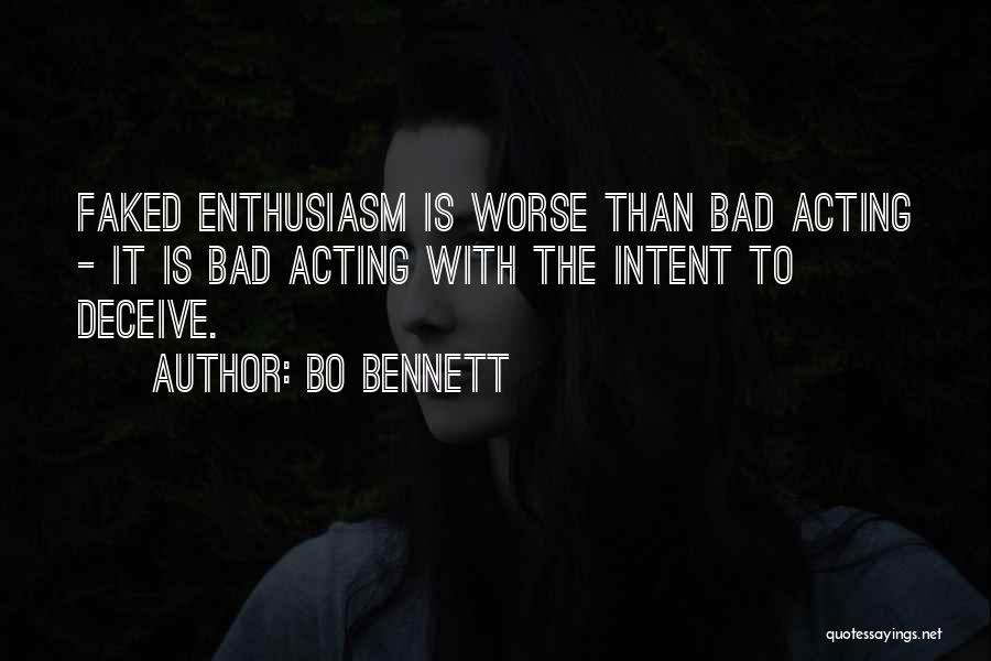 Bad Acting Quotes By Bo Bennett