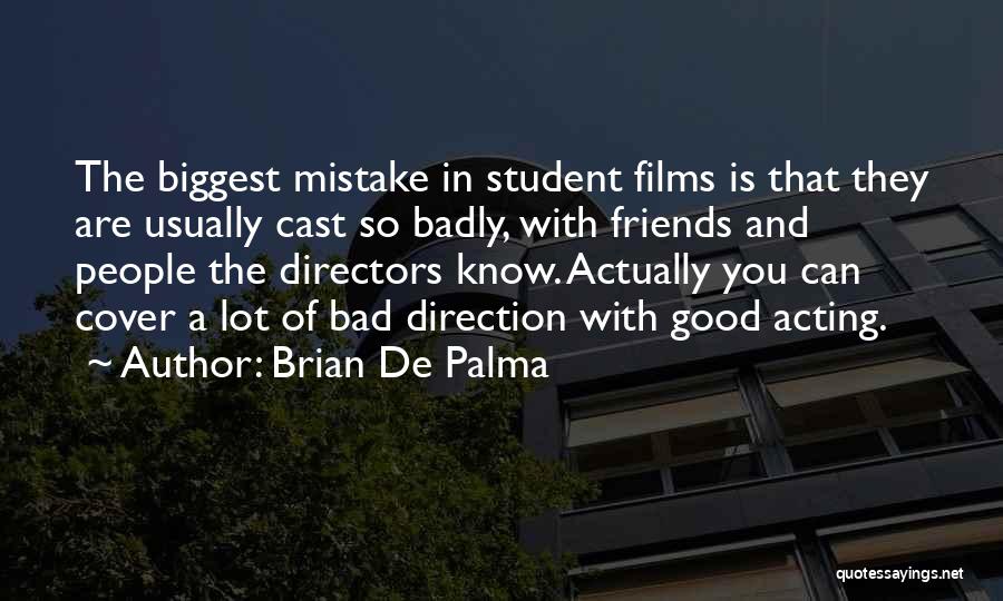 Bad Acting Quotes By Brian De Palma