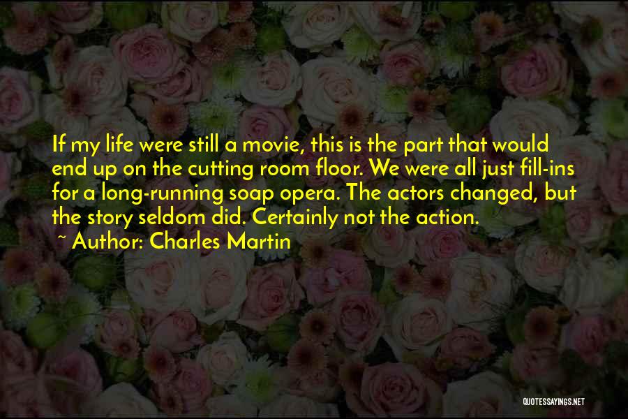 Bad Acting Quotes By Charles Martin