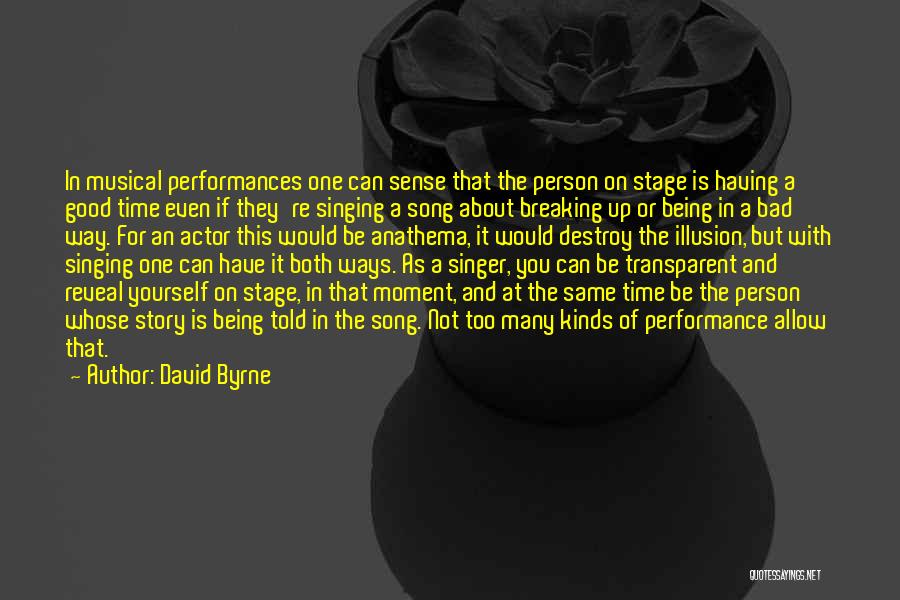 Bad Acting Quotes By David Byrne