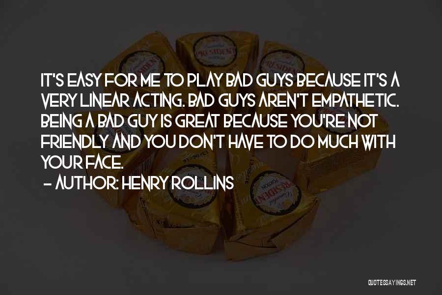 Bad Acting Quotes By Henry Rollins