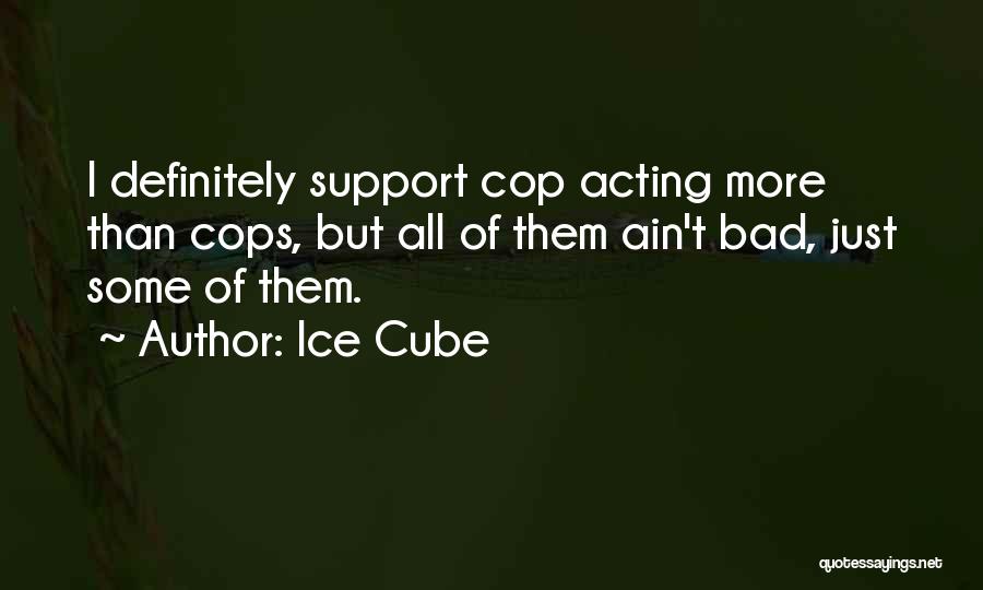 Bad Acting Quotes By Ice Cube