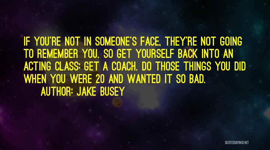 Bad Acting Quotes By Jake Busey