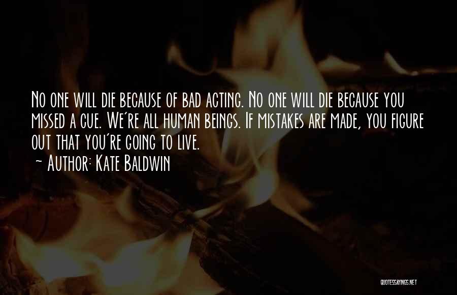 Bad Acting Quotes By Kate Baldwin