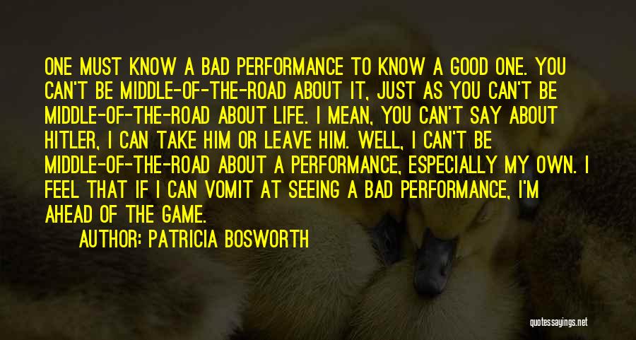 Bad Acting Quotes By Patricia Bosworth
