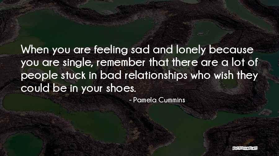 Bad Advice In Relationships Quotes By Pamela Cummins Bad Advice In Relationships Quotes By Pamela Cummins