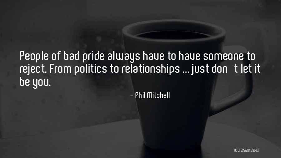 Bad Advice In Relationships Quotes By Phil Mitchell Bad Advice In Relationships Quotes By Phil Mitchell