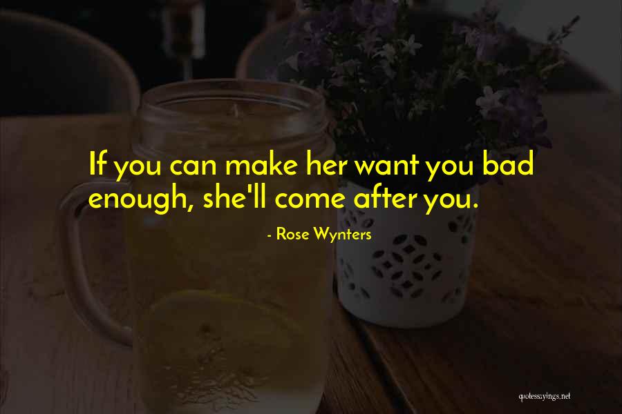 Bad Advice In Relationships Quotes By Rose Wynters