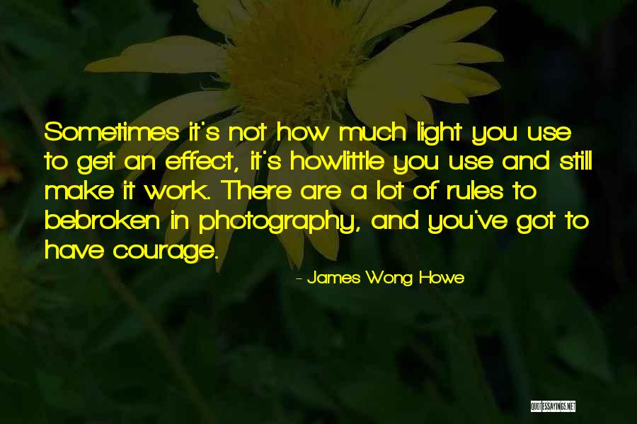 Bad Allies Quotes By James Wong Howe Bad Allies Quotes By James Wong Howe