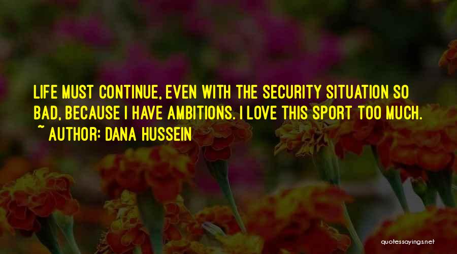 Bad Ambitions Quotes By Dana Hussein