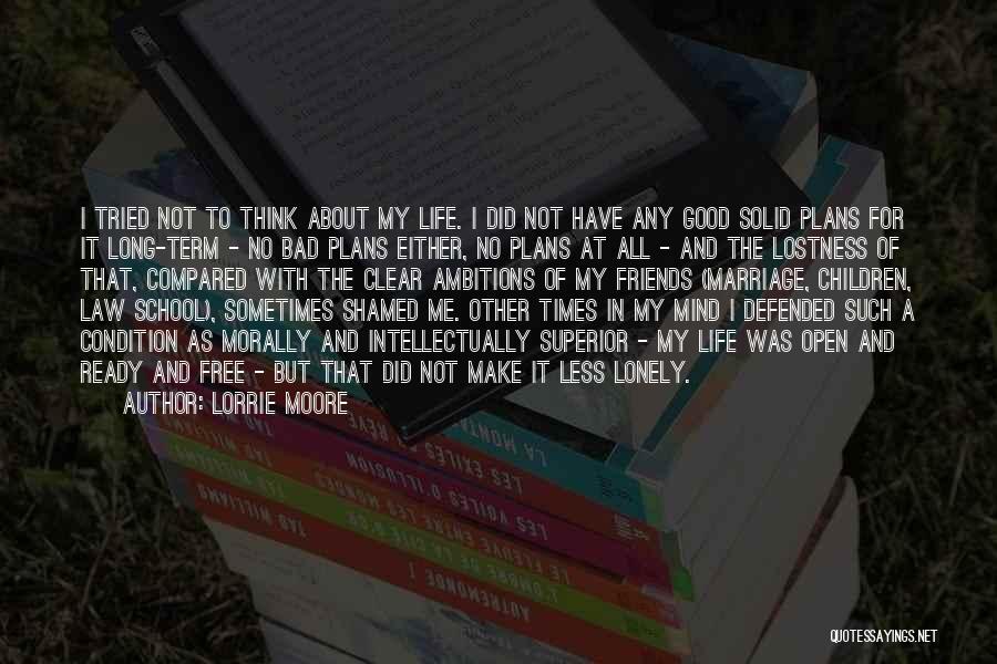 Bad Ambitions Quotes By Lorrie Moore