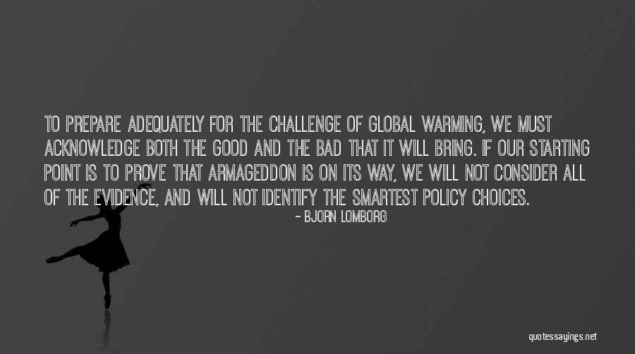 Bad And Good Choices Quotes By Bjorn Lomborg Bad And Good Choices Quotes By Bjorn Lomborg