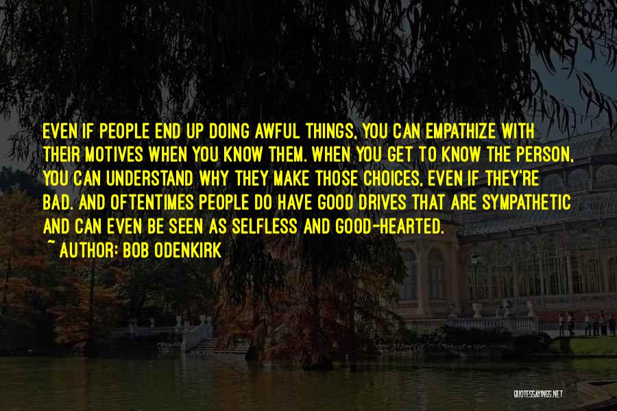 Bad And Good Choices Quotes By Bob Odenkirk