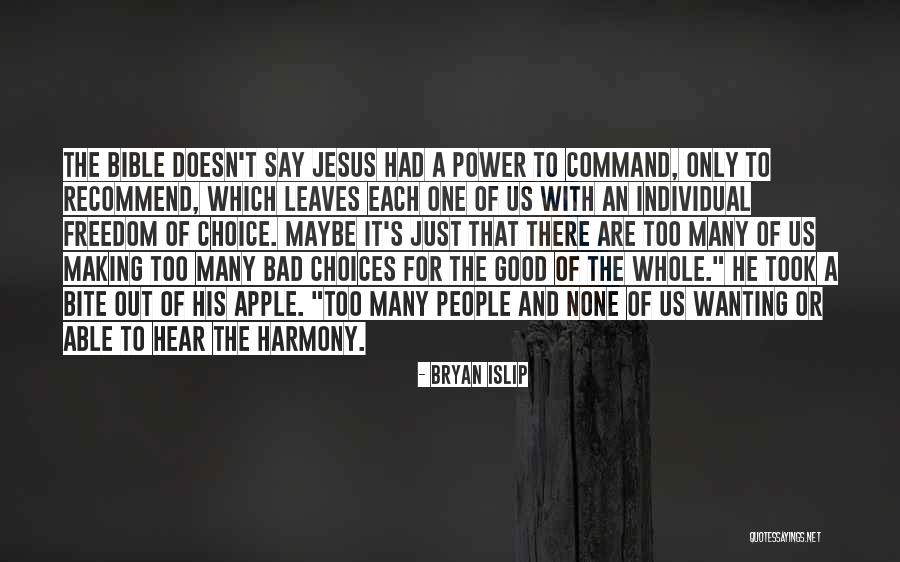 Bad And Good Choices Quotes By Bryan Islip