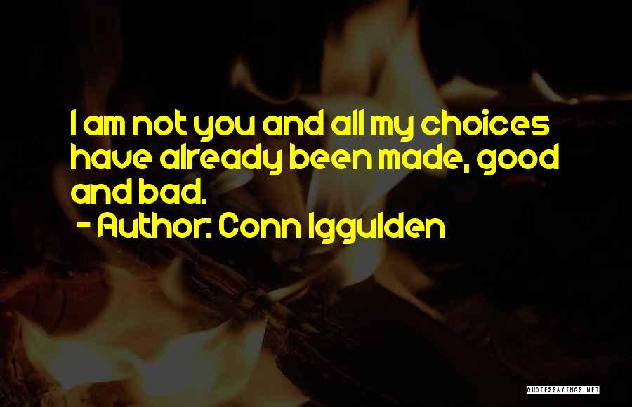 Bad And Good Choices Quotes By Conn Iggulden