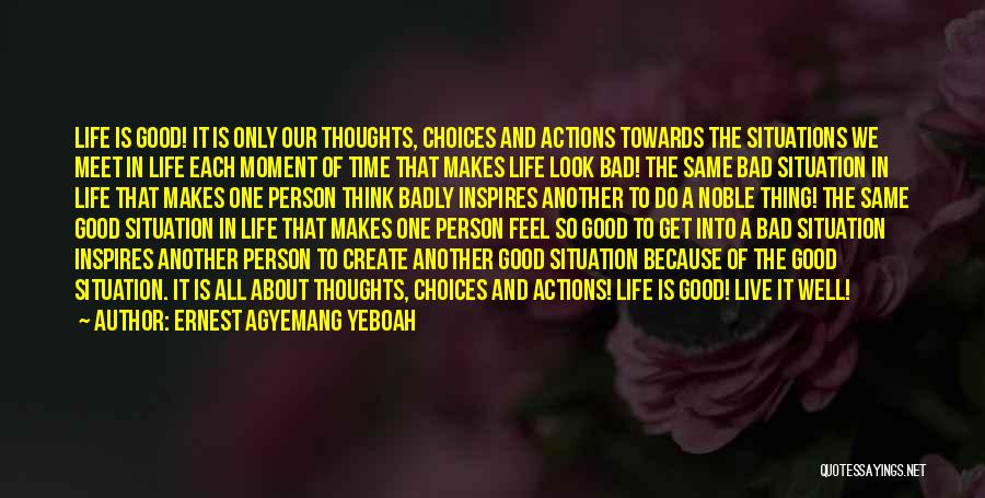 Bad And Good Choices Quotes By Ernest Agyemang Yeboah