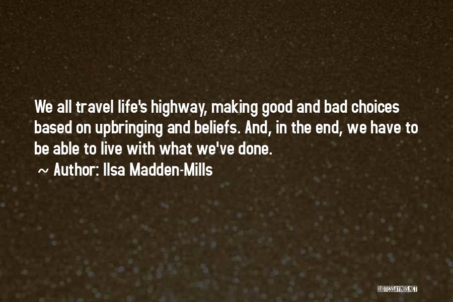 Bad And Good Choices Quotes By Ilsa Madden-Mills