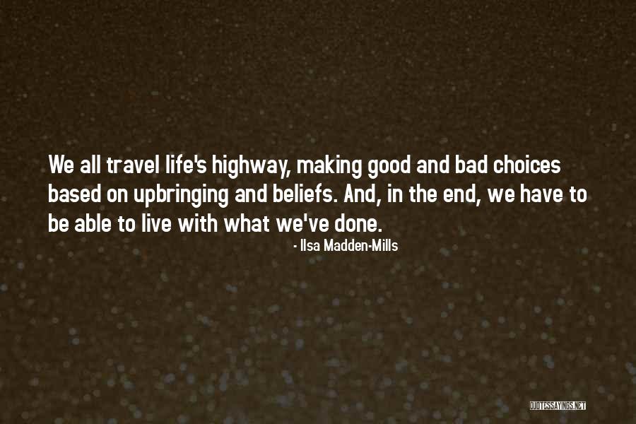 Bad And Good Choices Quotes By Ilsa Madden-Mills Bad And Good Choices Quotes By Ilsa Madden-Mills