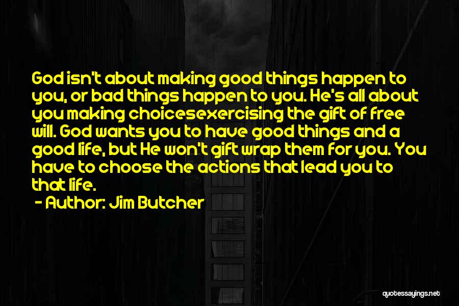 Bad And Good Choices Quotes By Jim Butcher