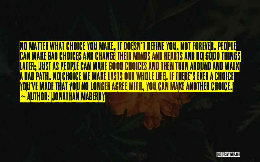Bad And Good Choices Quotes By Jonathan Maberry