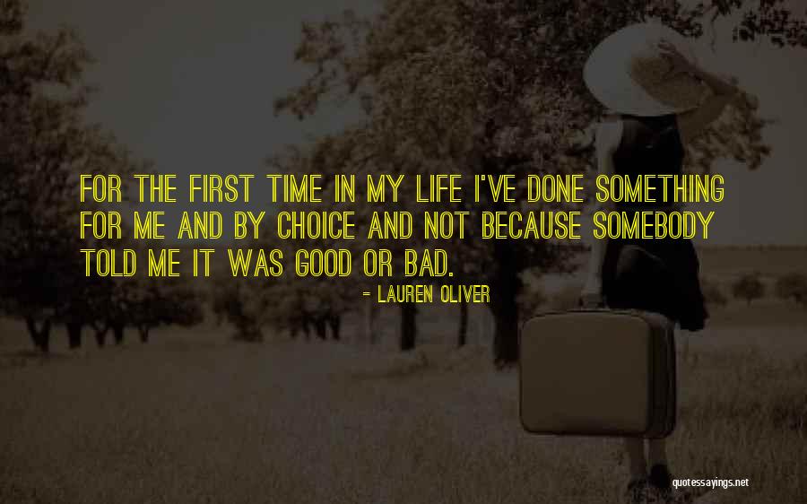 Bad And Good Choices Quotes By Lauren Oliver Bad And Good Choices Quotes By Lauren Oliver