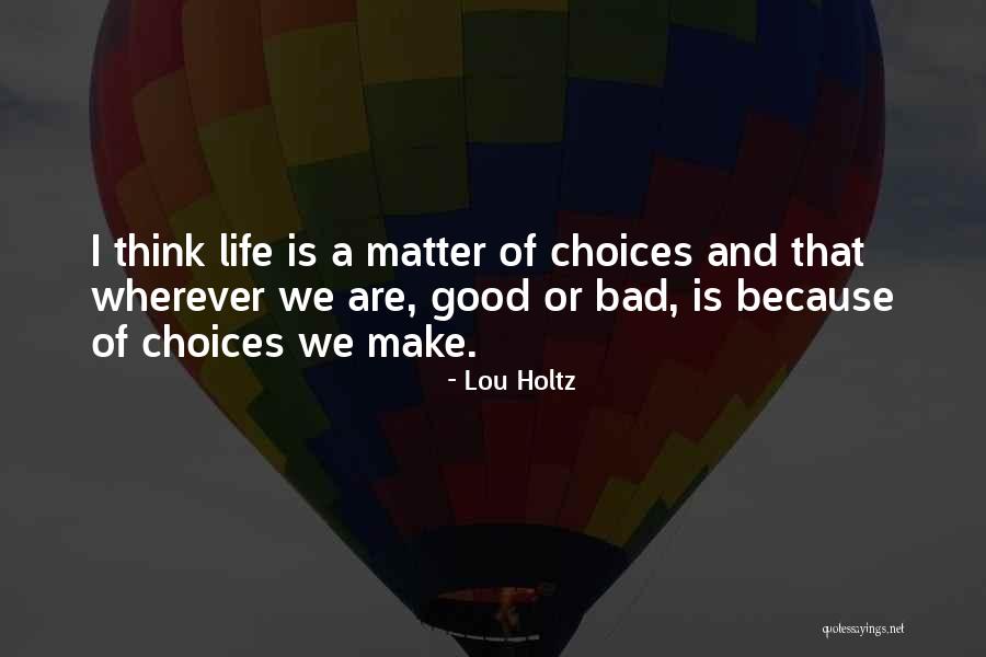 Bad And Good Choices Quotes By Lou Holtz