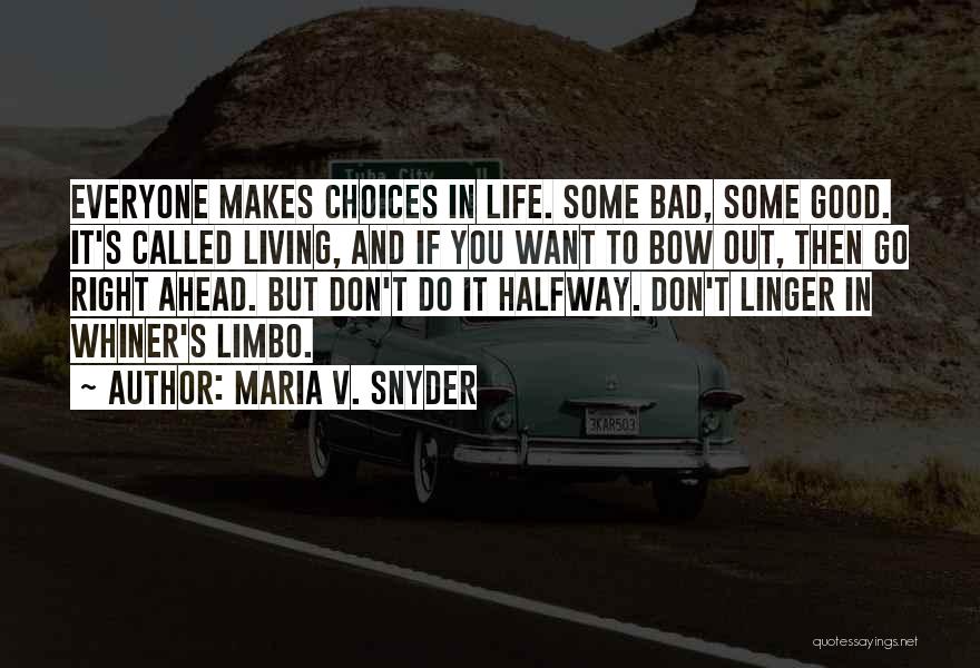 Bad And Good Choices Quotes By Maria V. Snyder