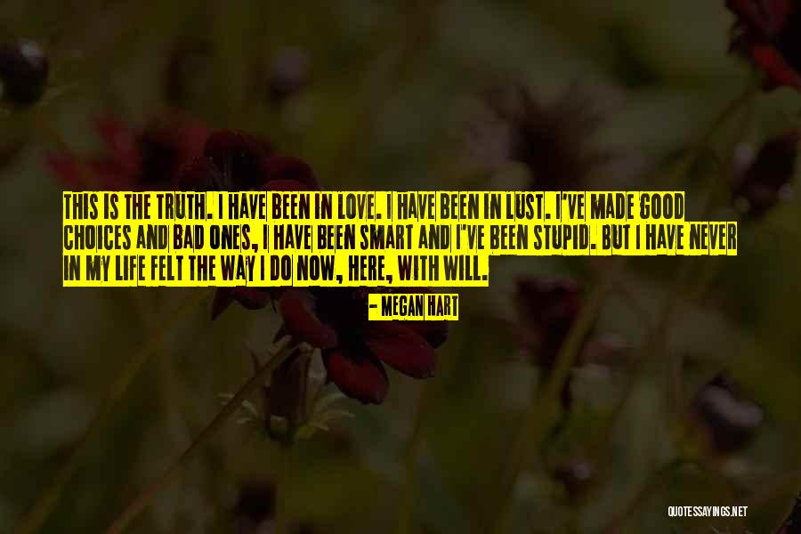 Bad And Good Choices Quotes By Megan Hart Bad And Good Choices Quotes By Megan Hart