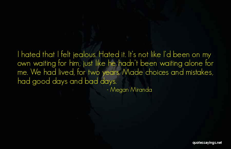 Bad And Good Choices Quotes By Megan Miranda Bad And Good Choices Quotes By Megan Miranda