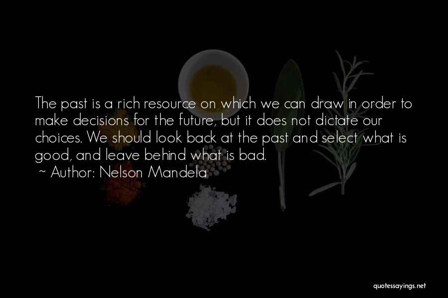 Bad And Good Choices Quotes By Nelson Mandela