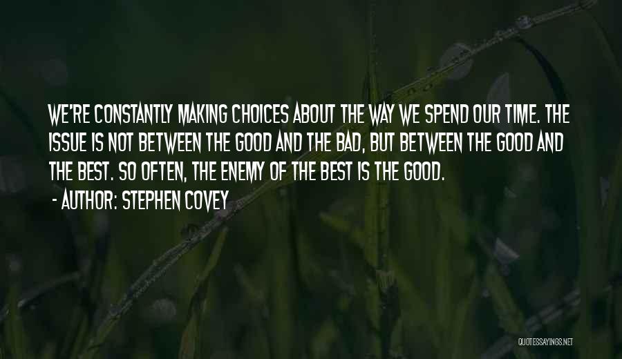 Bad And Good Choices Quotes By Stephen Covey