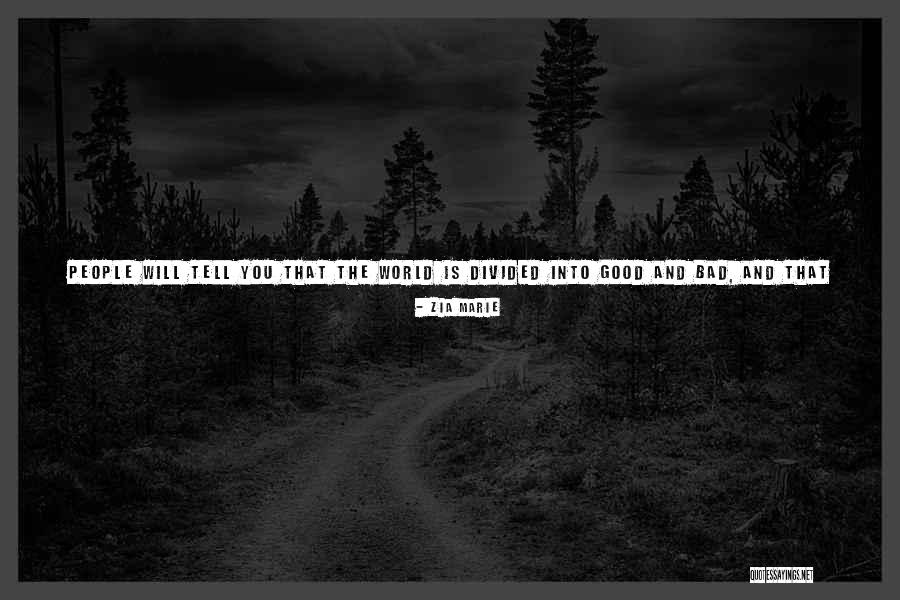 Bad And Good Choices Quotes By Zia Marie Bad And Good Choices Quotes By Zia Marie
