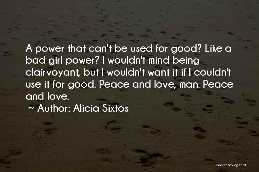 Bad And Good Girl Quotes By Alicia Sixtos