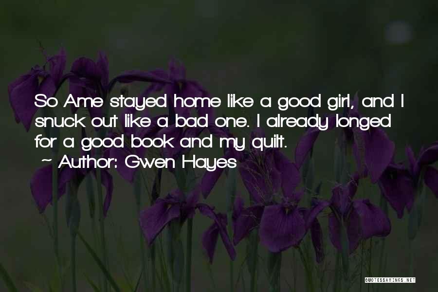 Bad And Good Girl Quotes By Gwen Hayes